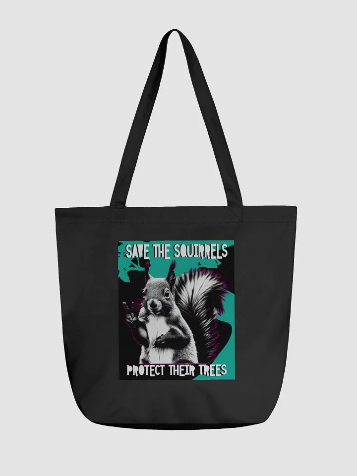 save the squirrels, protect their trees. Eco Tote product image (1)