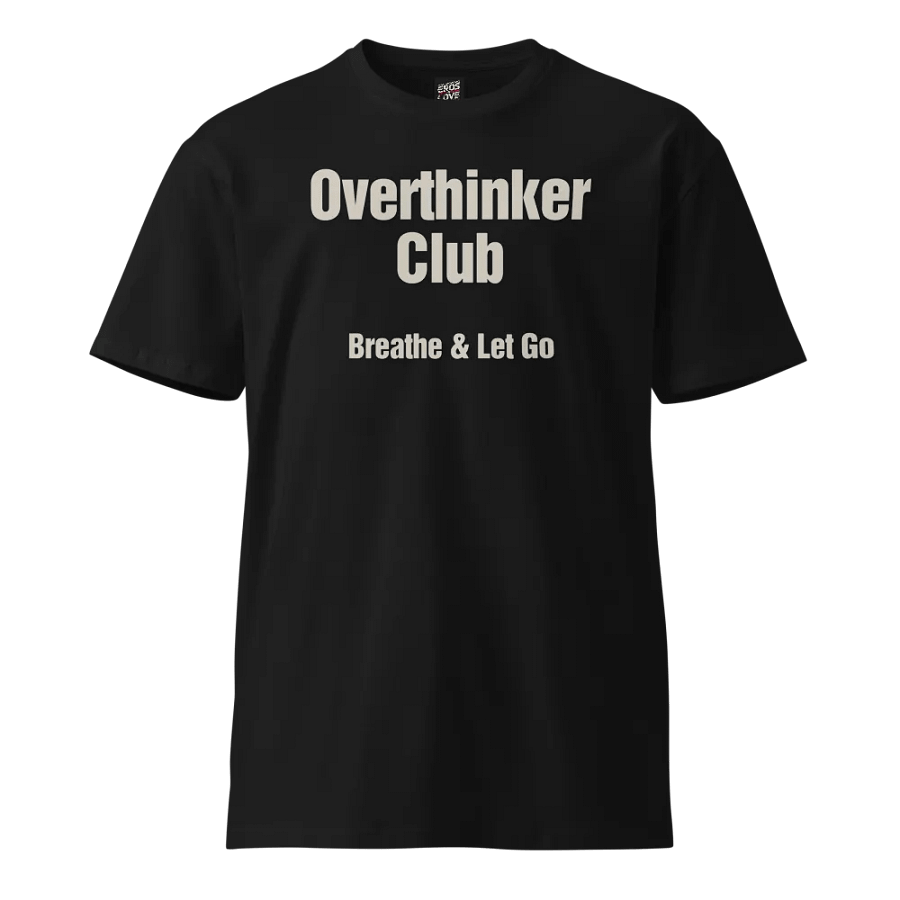 Breathe & Let Go – "Overthinker" T-Shirt product image (1)