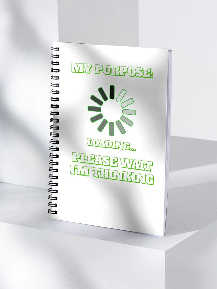 My Purpose: Please Wait I'm Thinking - Funny Spiral Notebook product image (2)