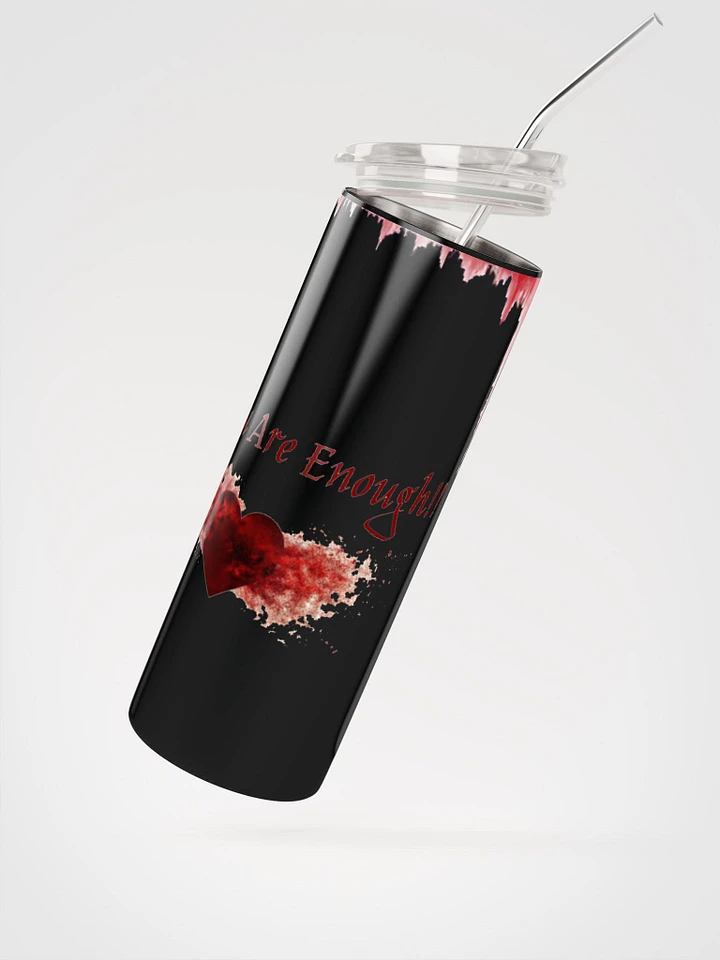 You Are Enough Tumbler w/ Straw product image (3)
