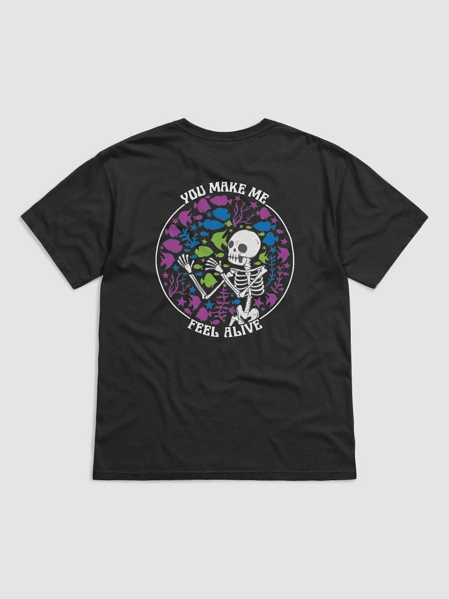 You Make Me Feel Alive (2) | T-Shirt for Freshwater, Saltwater, and Coral Reef Aquarium Hobbyists product image (7)
