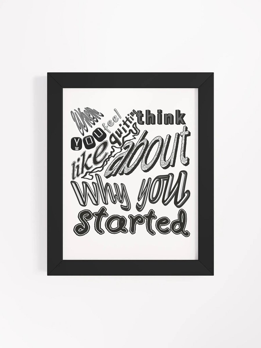 When you feel like quitting think about why you started - Framed - High-Quality Poster product image (4)