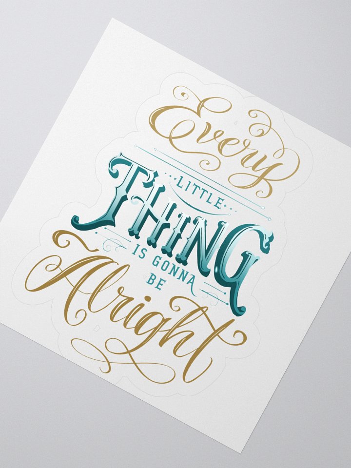 Every Little Thing is Gonna Be Alright Sticker product image (2)