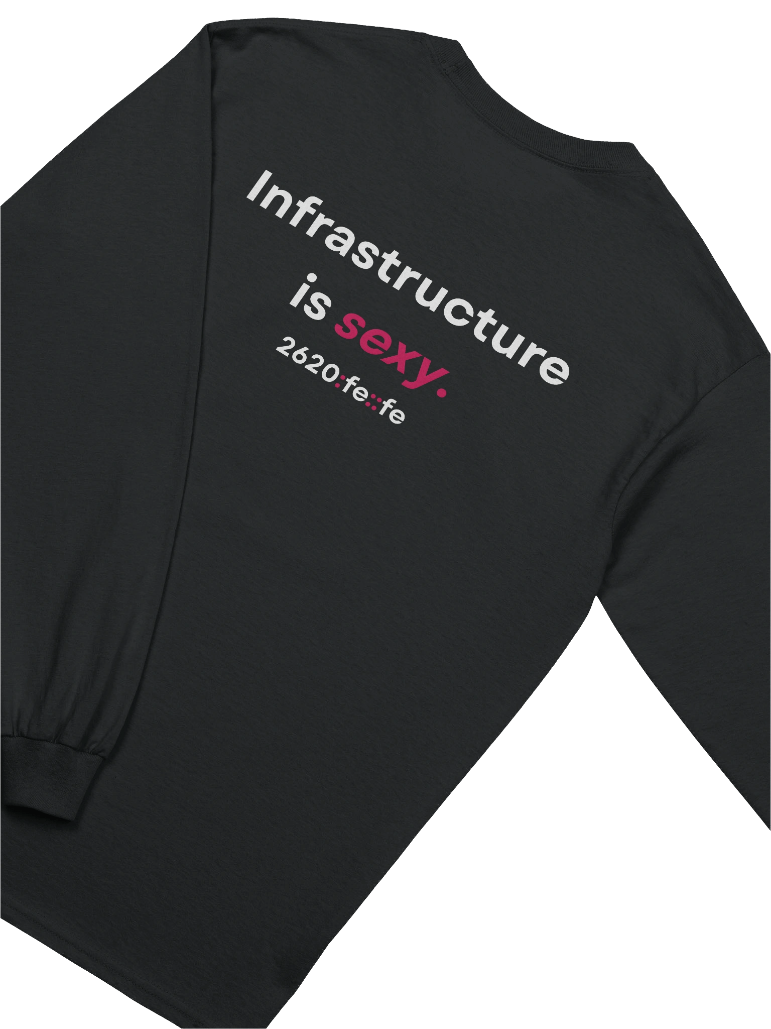 "Infrastructure is sexy." Long Sleeve Shirt (2) product image (4)