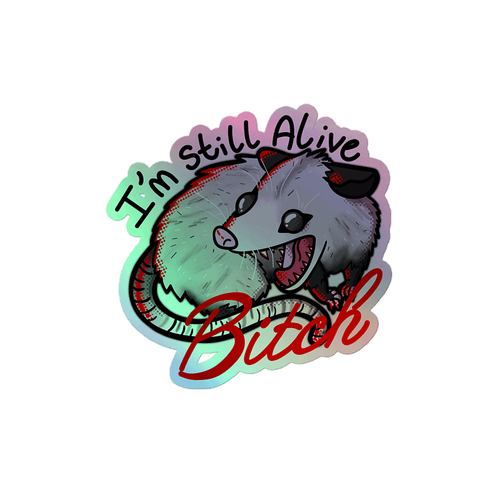 "I'm Still Alive" Opossum Holographic Stickers product image (2)