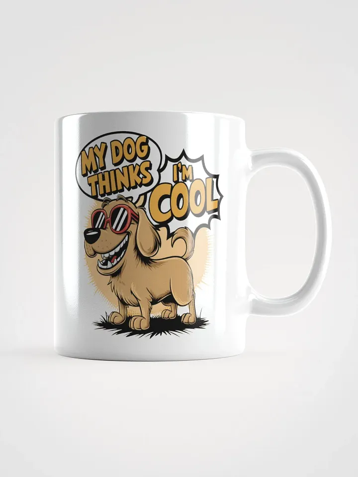 My Dog Thinks I'm Cool White Glossy Mug product image (1)