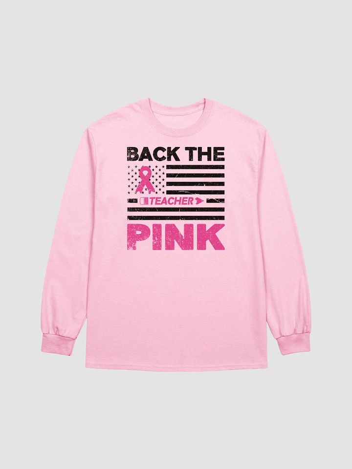 Back The Pink Breast Cancer Awareness Teacher Pink Long Sleeve T-Shirt product image (1)
