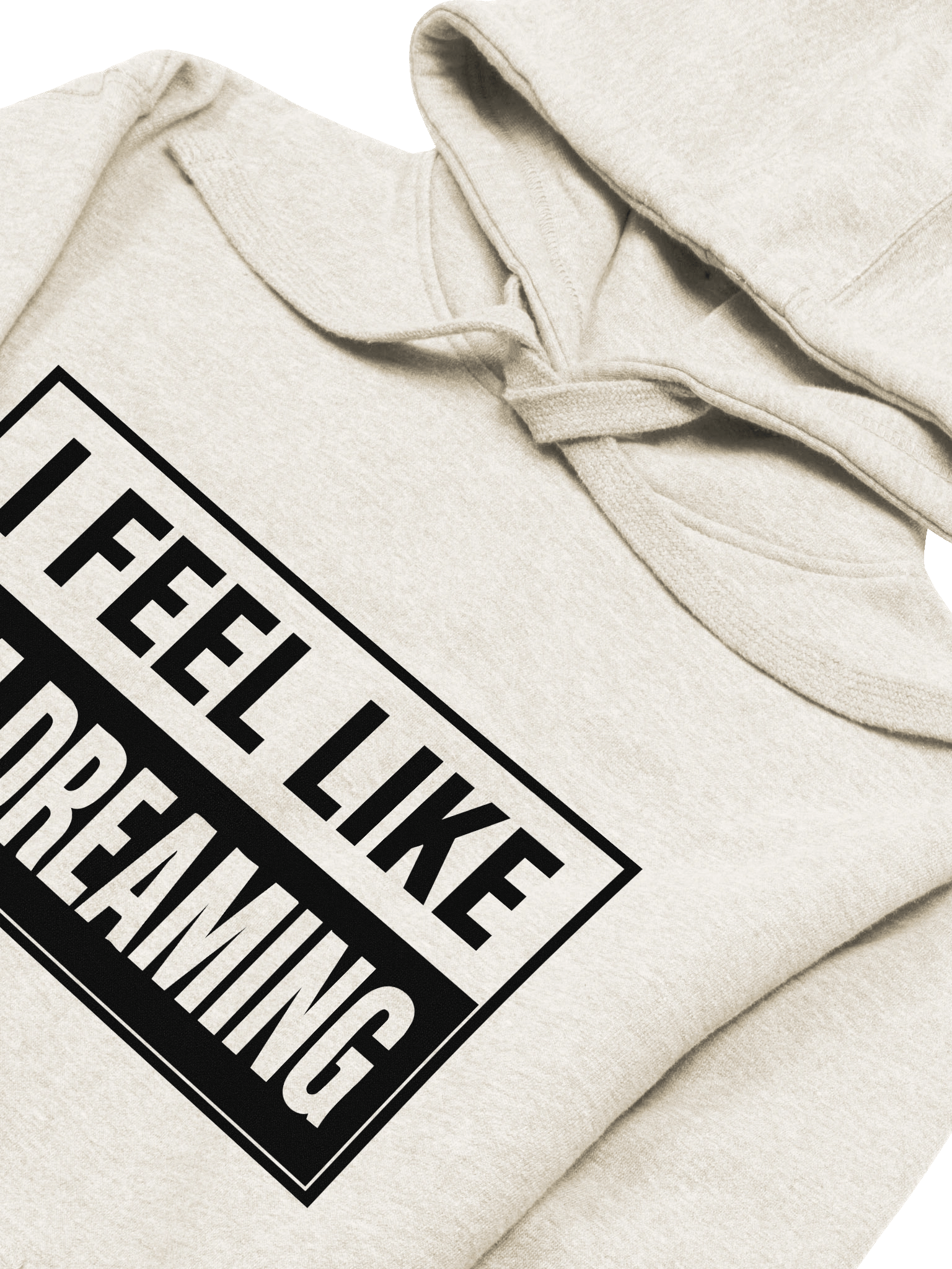 I Feel Like I'm Dreaming Hoodie Light! product image (3)