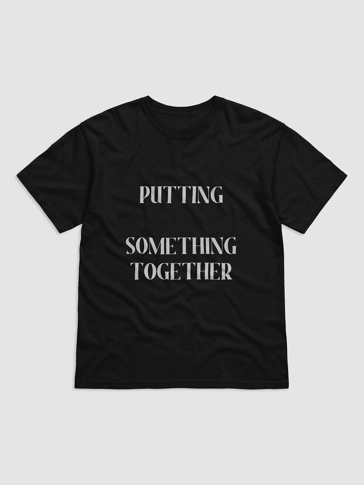 PUTTING SOMETHING TOGETHER(WHITE PRINT) product image (1)