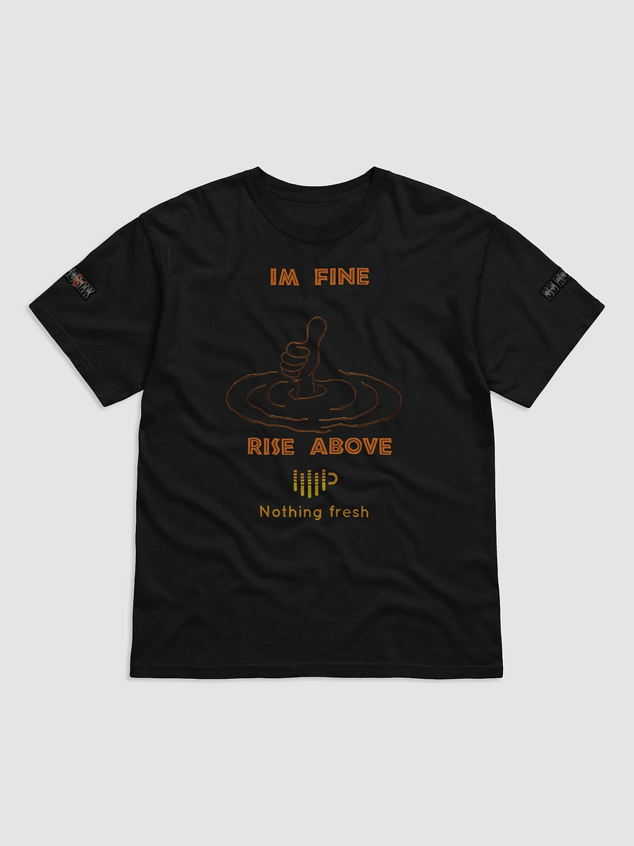 I'M FINE RISE ABOVE T SHIRT product image (1)