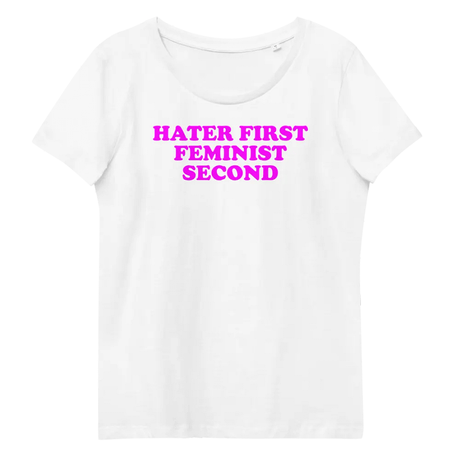 HATER FIRST FEMINIST SECOND product image (10)
