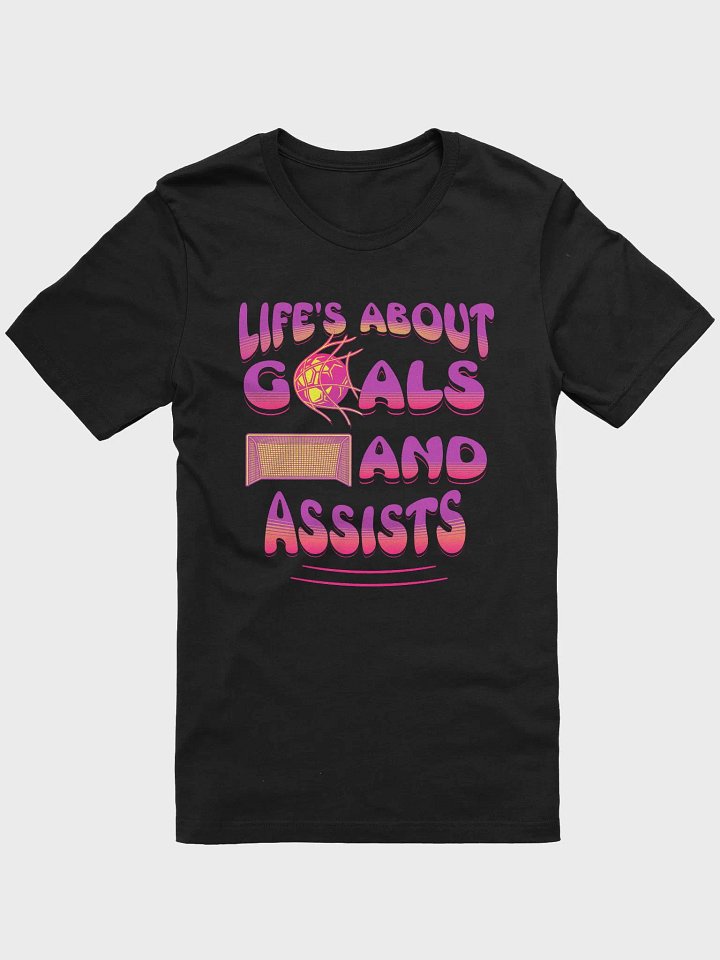 Lifes About Goals And Assists Soccer Tee product image (7)