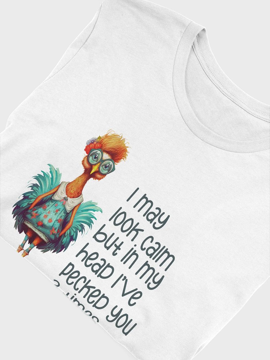 I may look calm but in my head I've pecked you 3 times. Funny chicken and saying. product image (5)