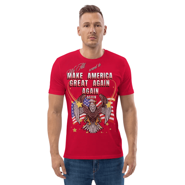 Maga t shirts We all want to Make America Great again For all Americans. eagle design Organic cotton unisexTees up to 6XL product image (2)
