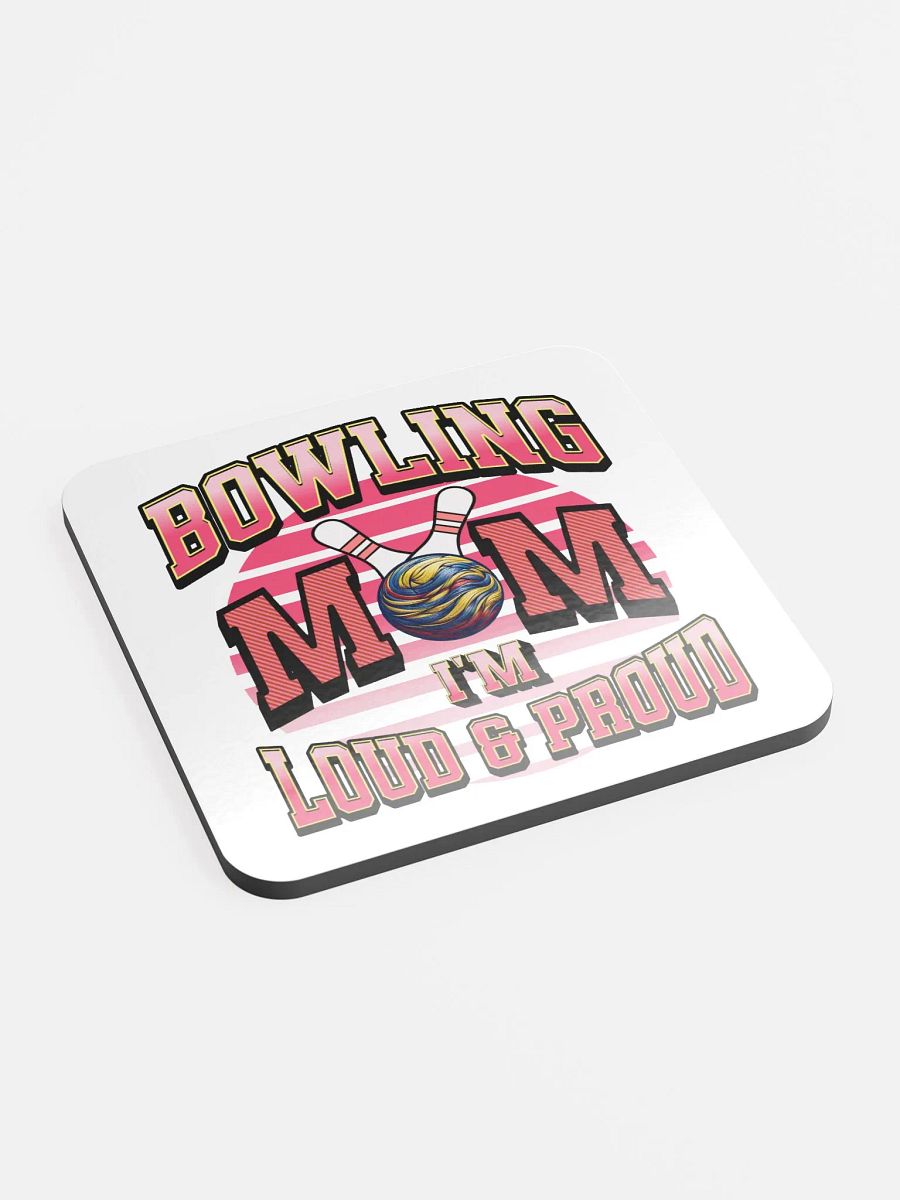 Bowling Mom Im Loud And Proud Cork Coaster product image (3)