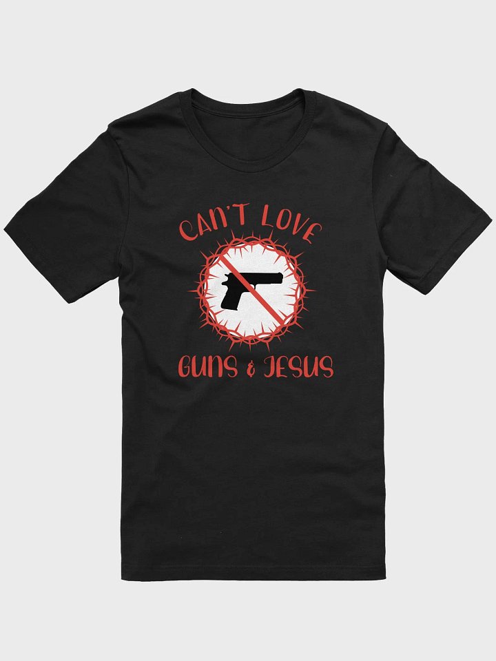 Can't Love Guns And Jesus Tee product image (1)