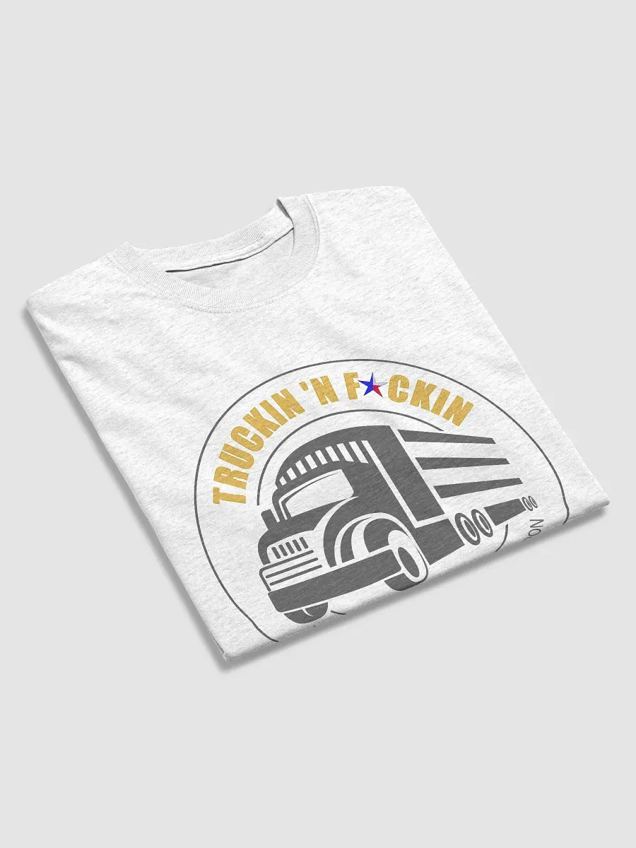 Truckin'N'Fuckin' T-Shirt product image (23)