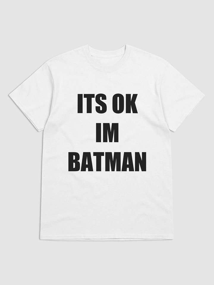 ITS OK IM BATMAN T-Shirt product image (1)