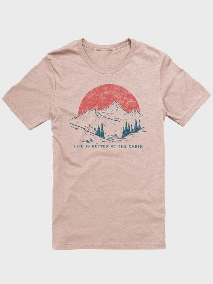 Life Is Better At The Cabin Unisex Tee product image (1)