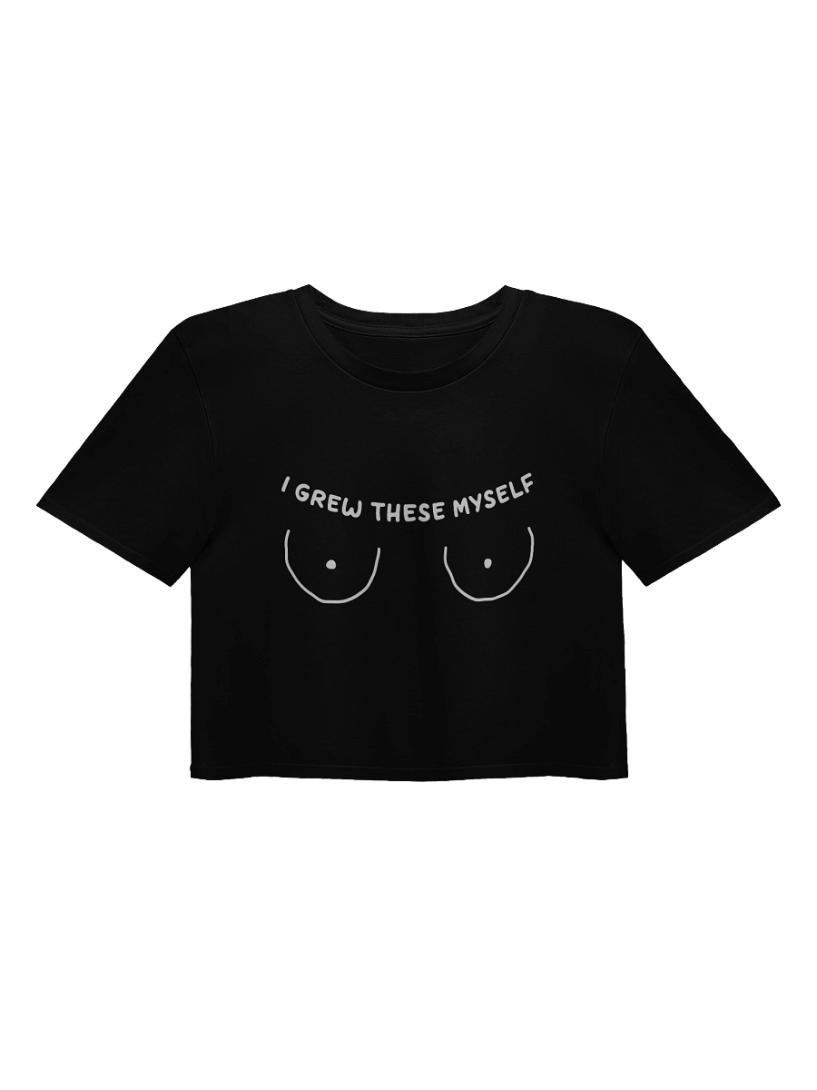 I Grew These Myself Crop Top product image (1)