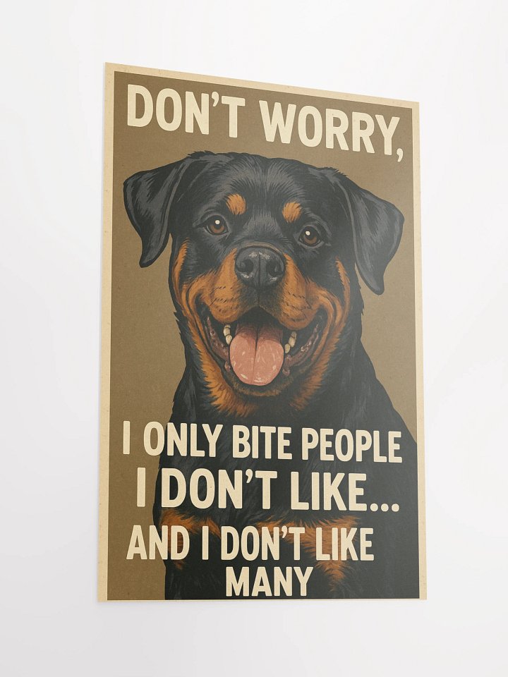 Rottweiler - Don't Worry, I Bite People I Don't Like... And I Don't Like Many product image (4)