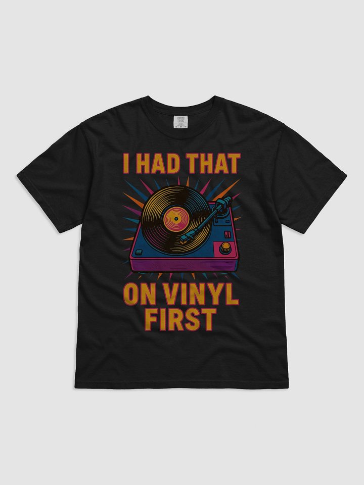 I Had That On Vinyl First T-Shirt product image (1)