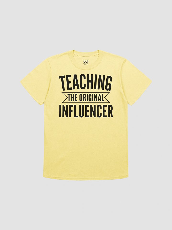 Teaching: The Original Influencer – Bold Statement Tee product image (1)