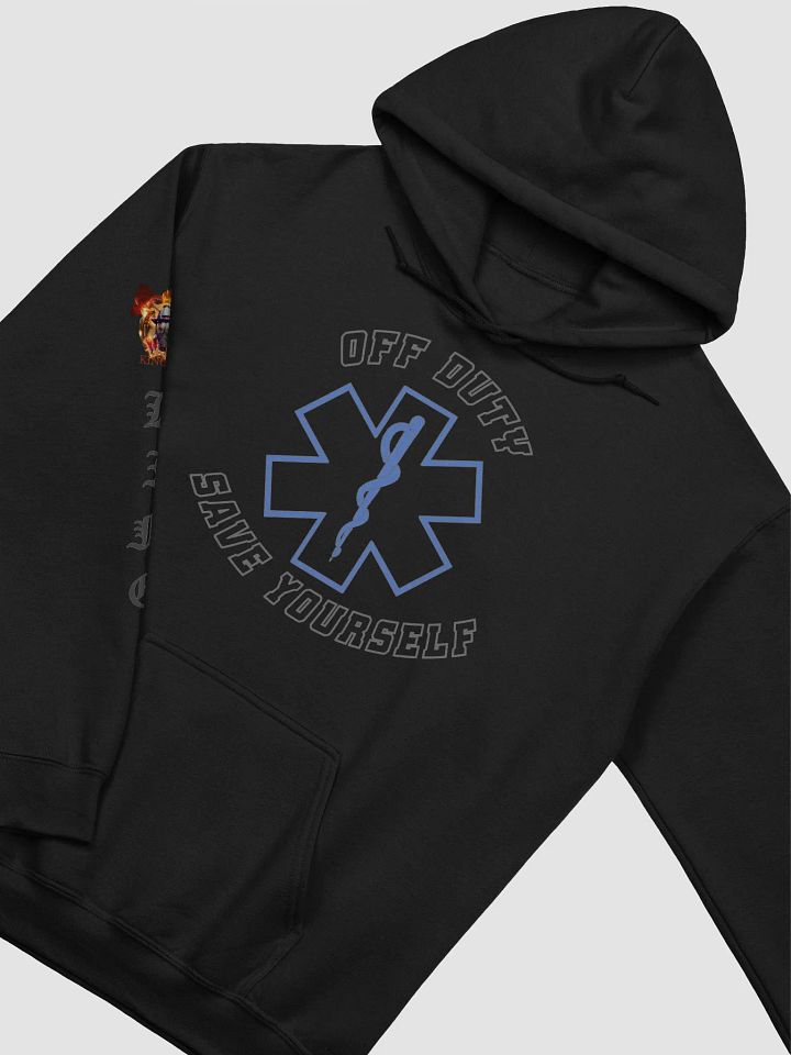"Off Duty, Save Yourself" EMS Hoodie product image (1)