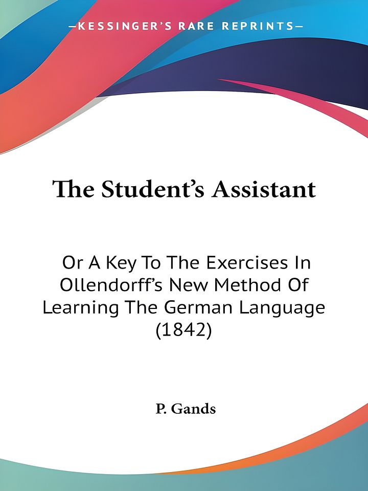 The Student's Assistant: Or A Key To The Exercises In Ollendorff's New Method Of Learning The German Language (1842) product image (1)