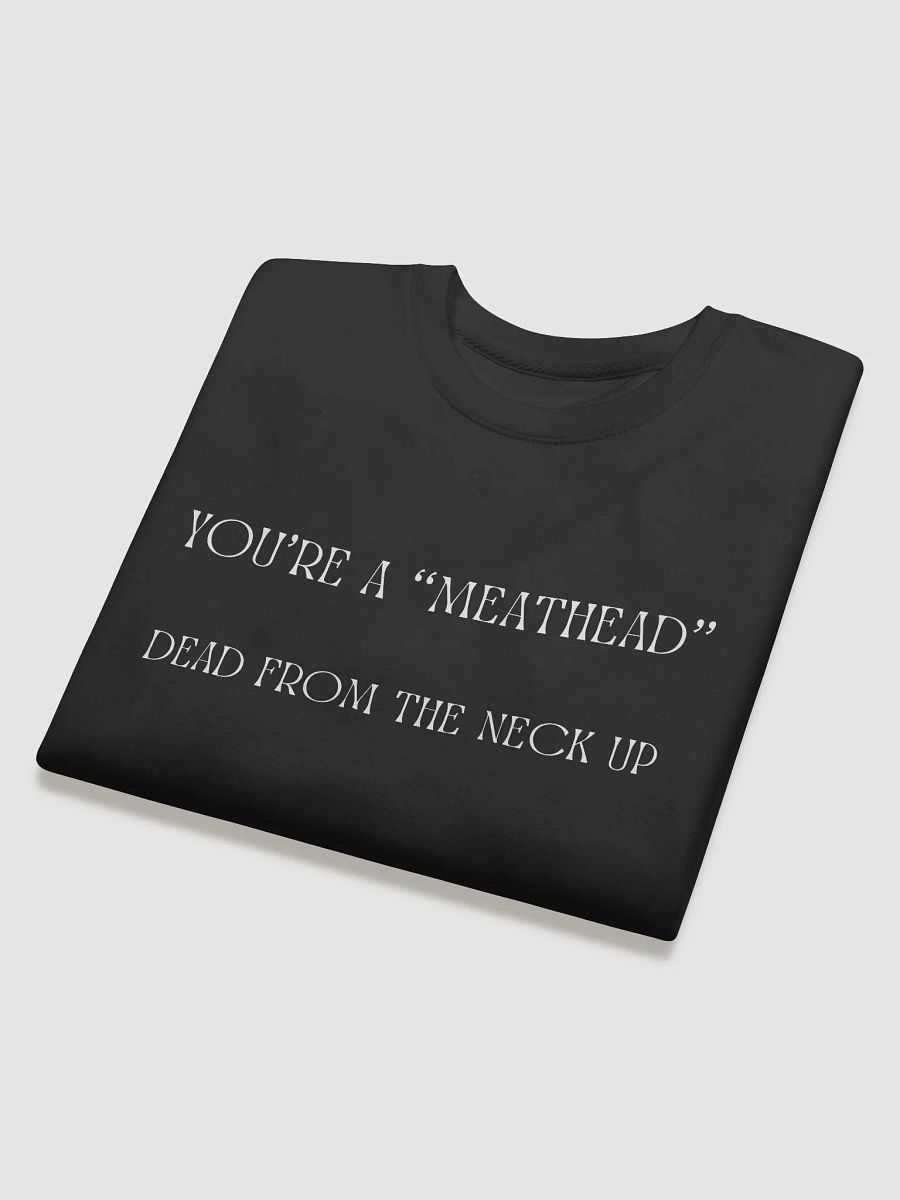 You're A Meathead Sweatshirt product image (25)