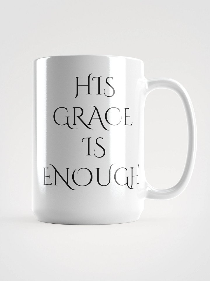 His Grace Is Enough – Christian Coffee Mug for Daily Encouragement product image (1)