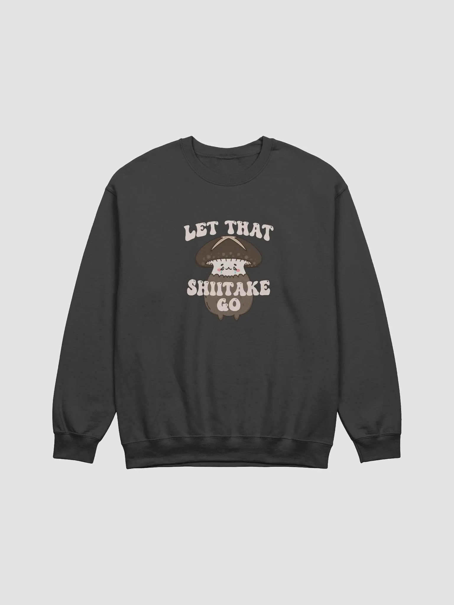 Let That Shiitake Go Crew Neck Sweatshirt product image (1)