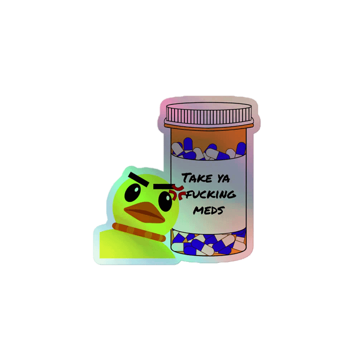 Take Ya F-ing Meds - Holographic Sticker product image (1)