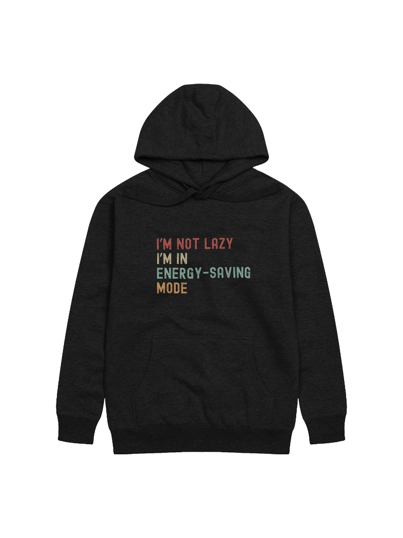 I'M NOT LAZY Hoodie