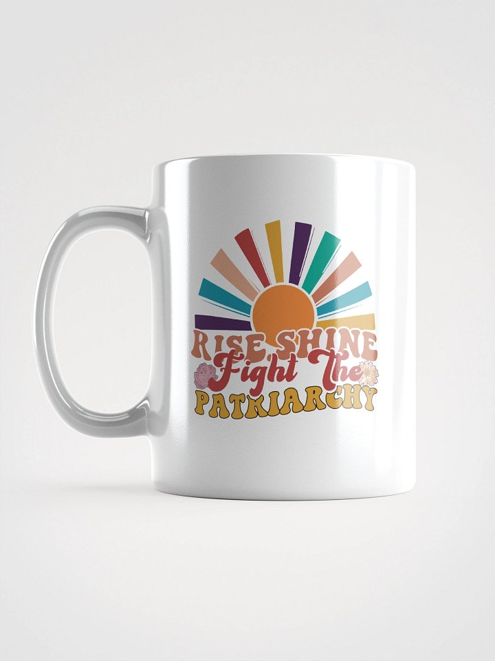 Rise, Shine, Fight the Patriarchy Coffee Mug product image (1)