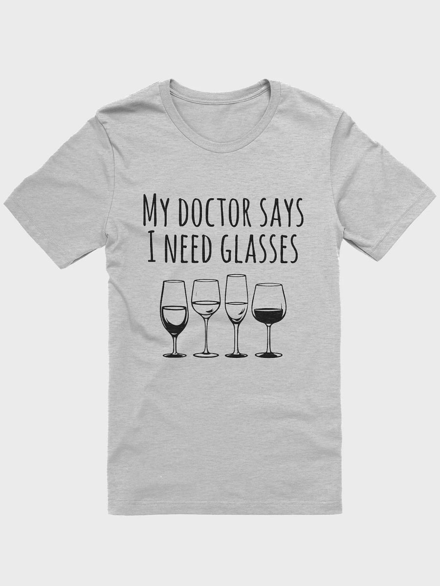 Doctor says i need glasses Tshirt, Funny alcohol joke tee, black&white drinking quote shirt product image (1)