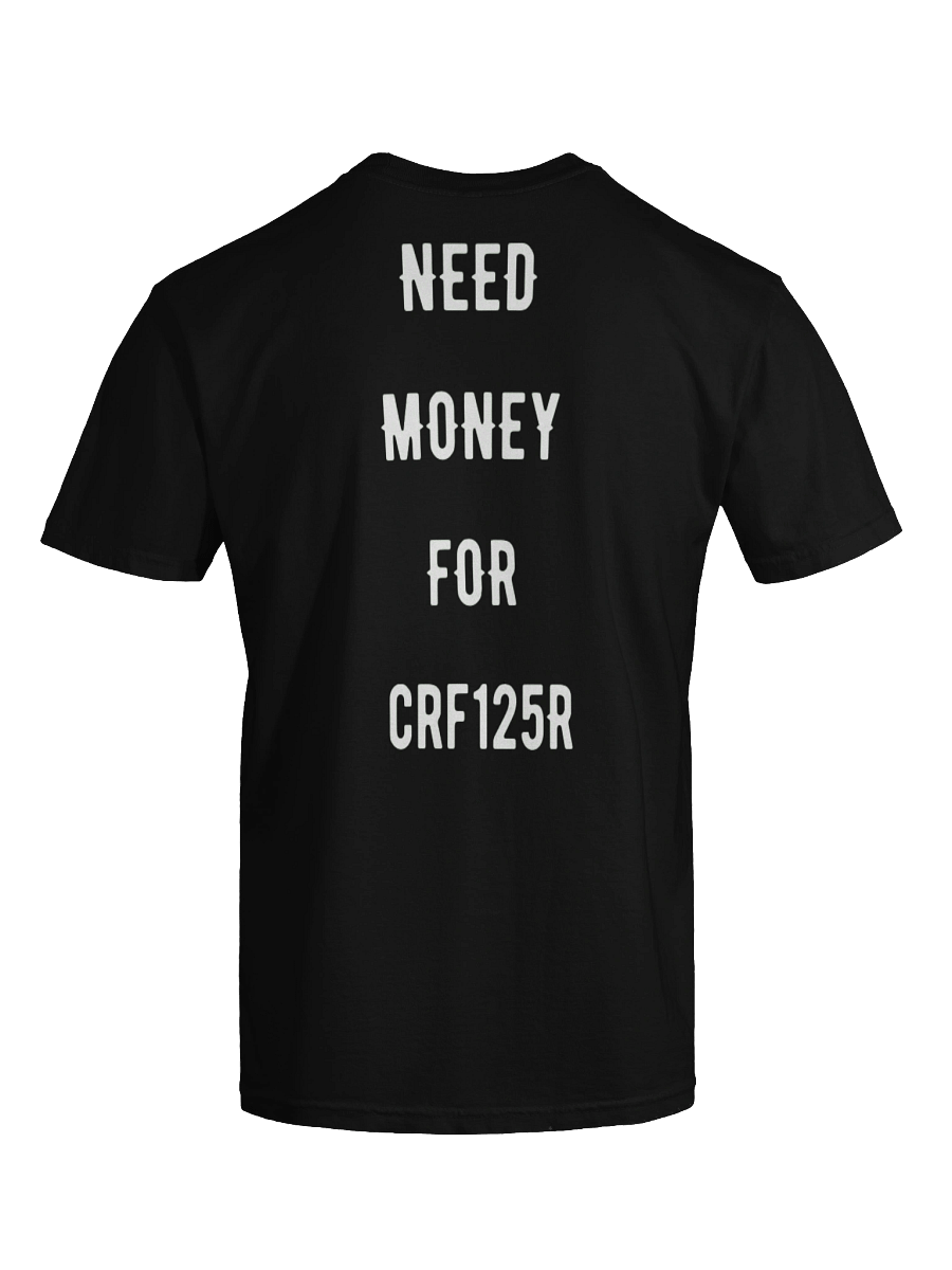 need money for crf125r | tee product image (4)