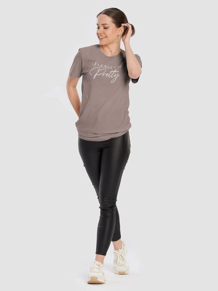 At Least I'm Pretty T-Shirt product image (12)