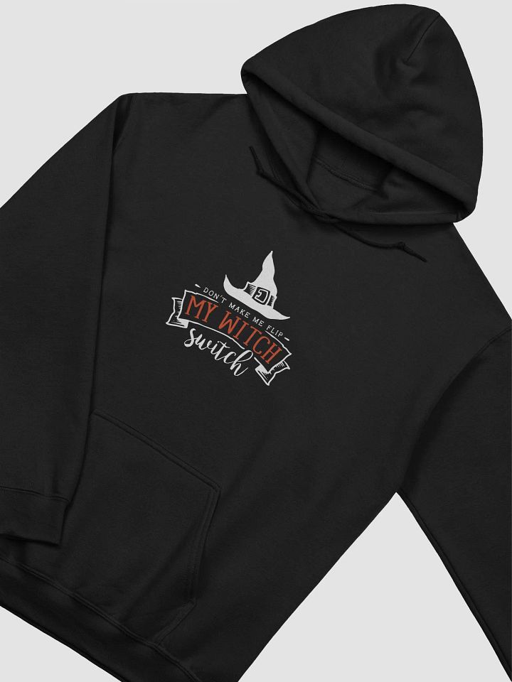 Don't Make Me Flip My Witch Switch Hoodie product image (2)