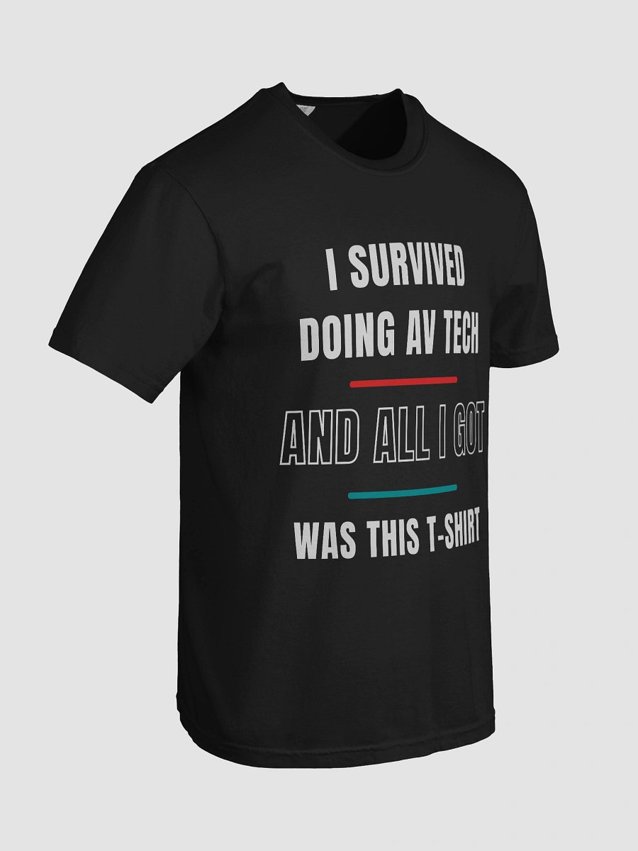 I Survived AV Tech – And All I Got Was This T-Shirt product image (8)