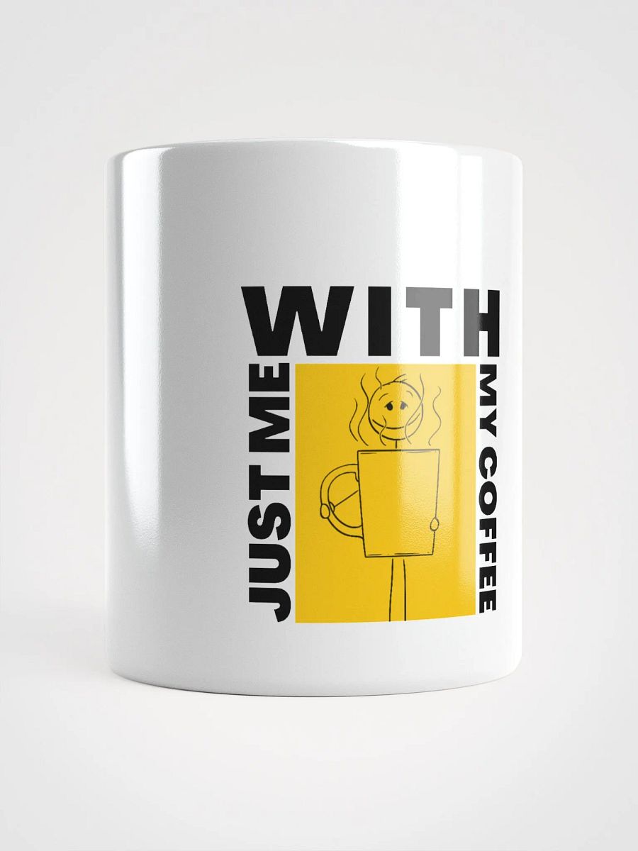 JUST ME WITH MY COFFEE- Glossy Coffee Mug product image (1)