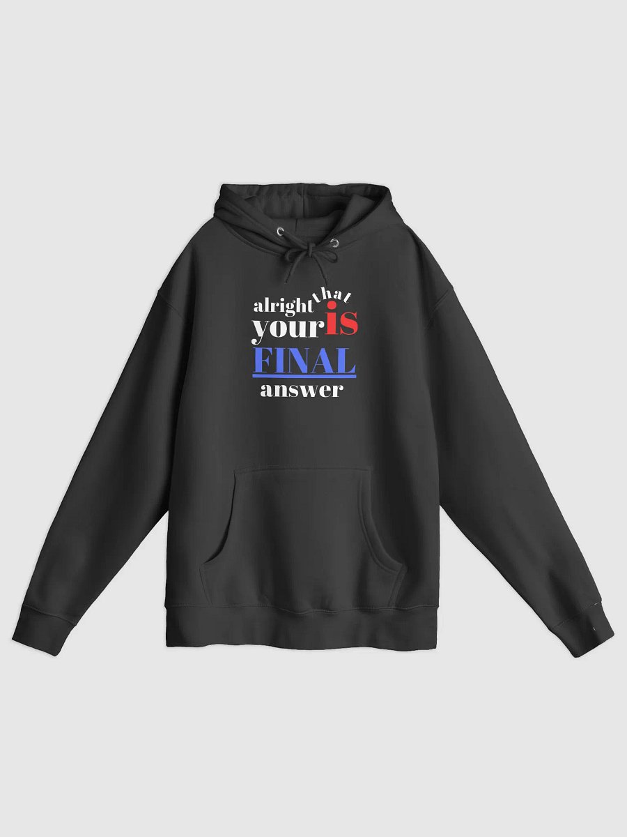 Alright... That’s Your Final Answer?" Lane Seven Premium Pullover a Funny Quote Hoodie product image (3)