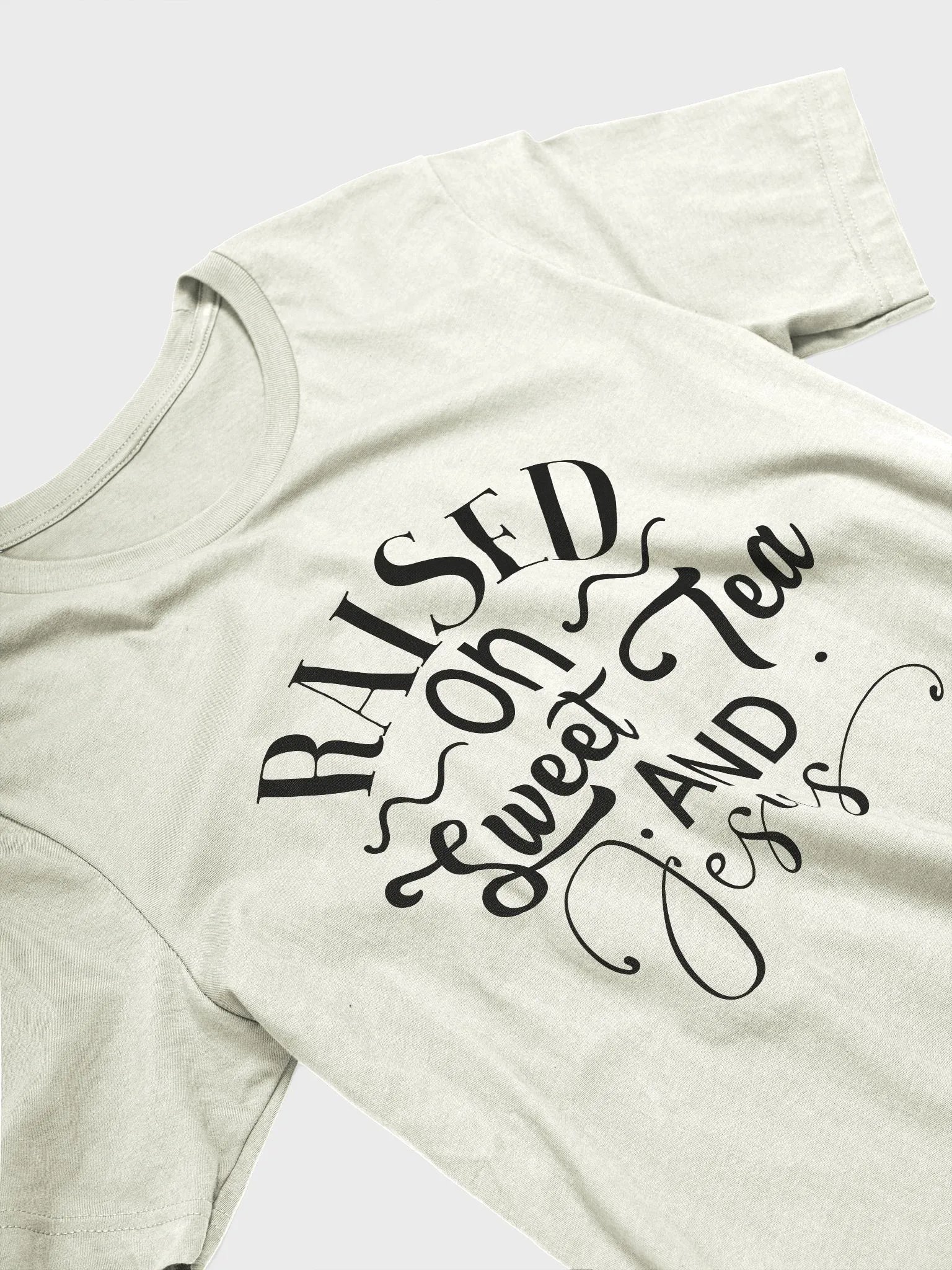 Raised on sweet tea and Jesus | Christian| Faith | Inspirational product image (28)