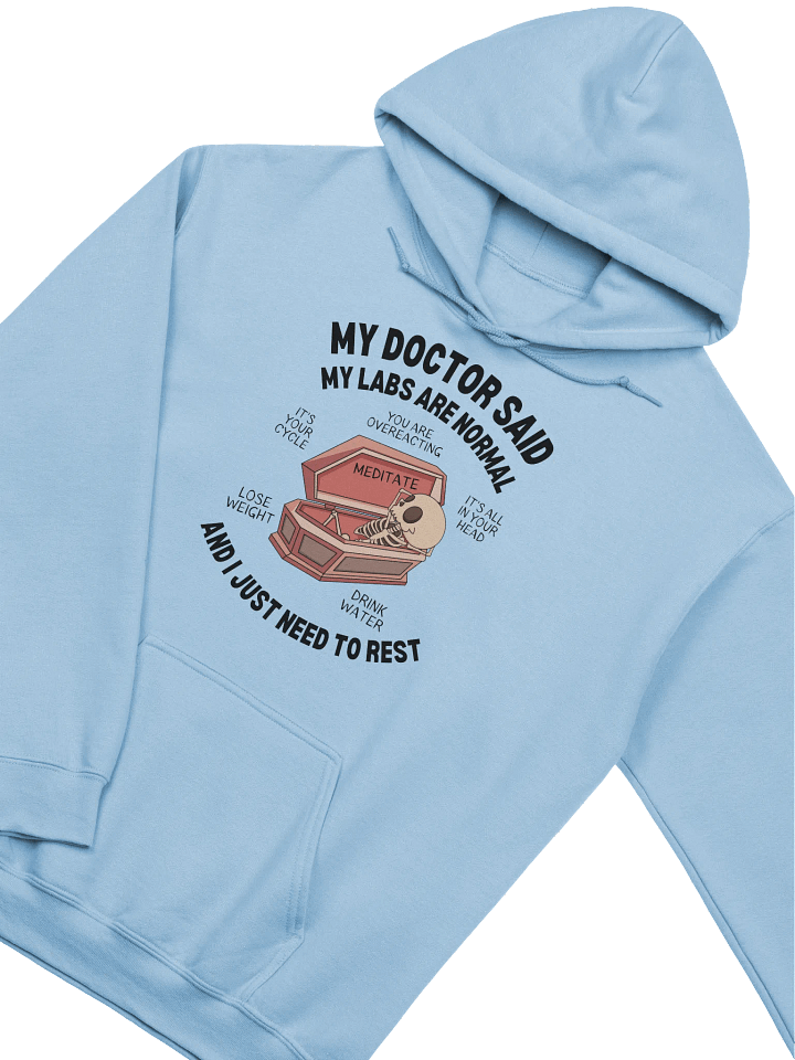 My Doctor Said My Labs Are Normal Hoodie - Light Color product image (2)