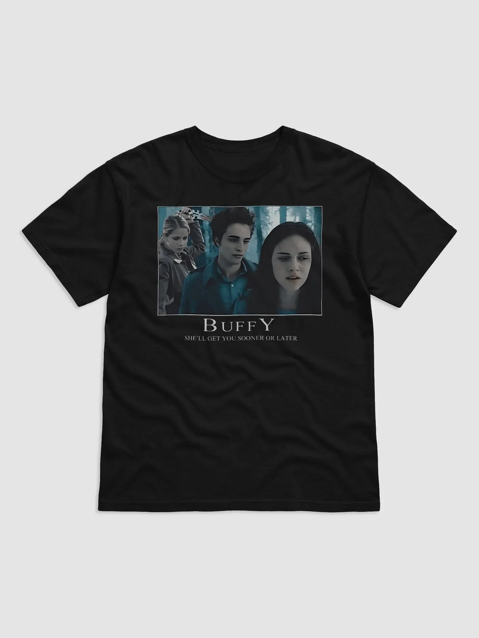 Buffy She’ll Get You Sooner Or Later Shirt product image (2)