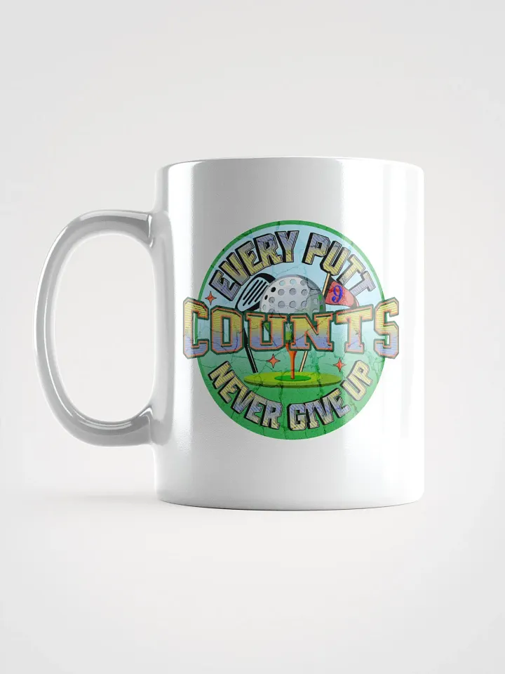 Every Putt Counts Never Give Up Golf Ball Mug product image (1)