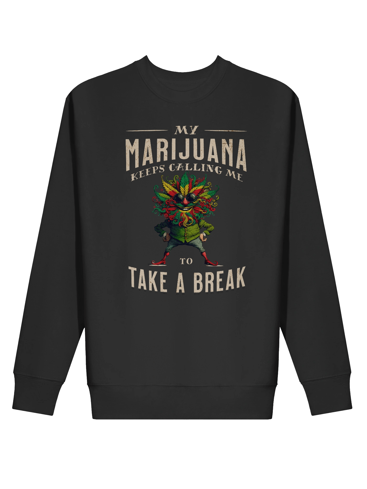 My Marijuana Keeps Calling Me to Take a Break - Premium Sweatshirt product image (7)