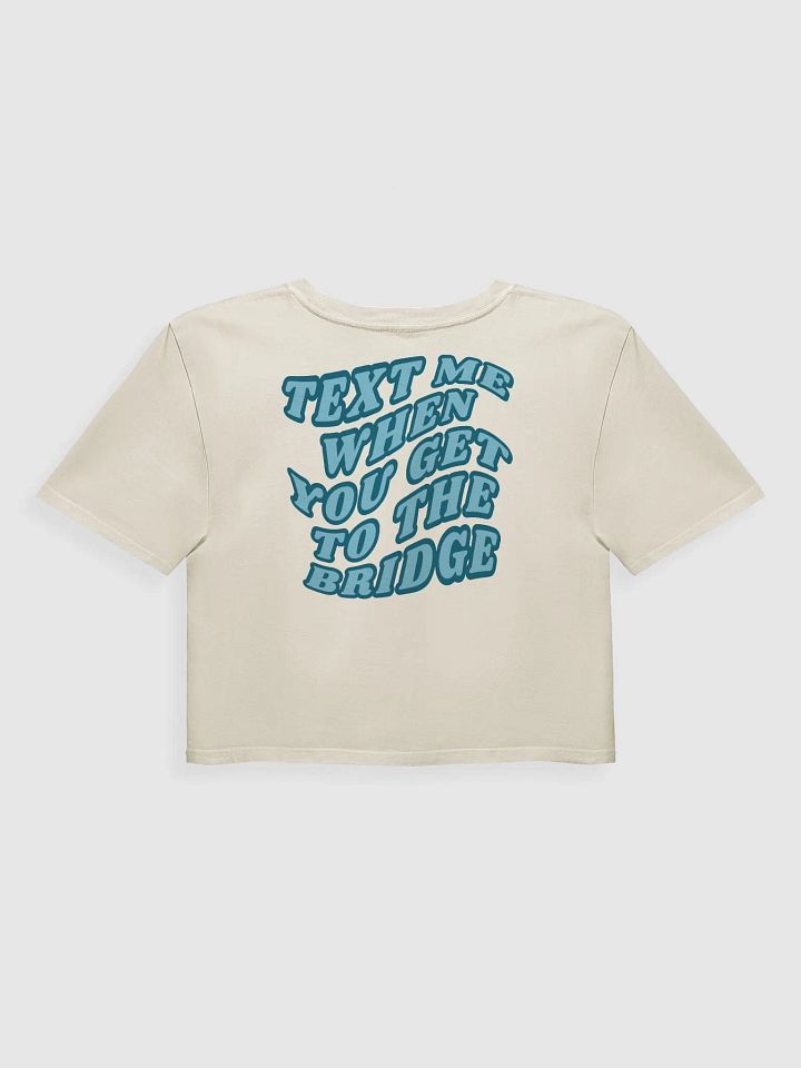 Text Me When You Get to the Bridge - Crop Top product image (26)