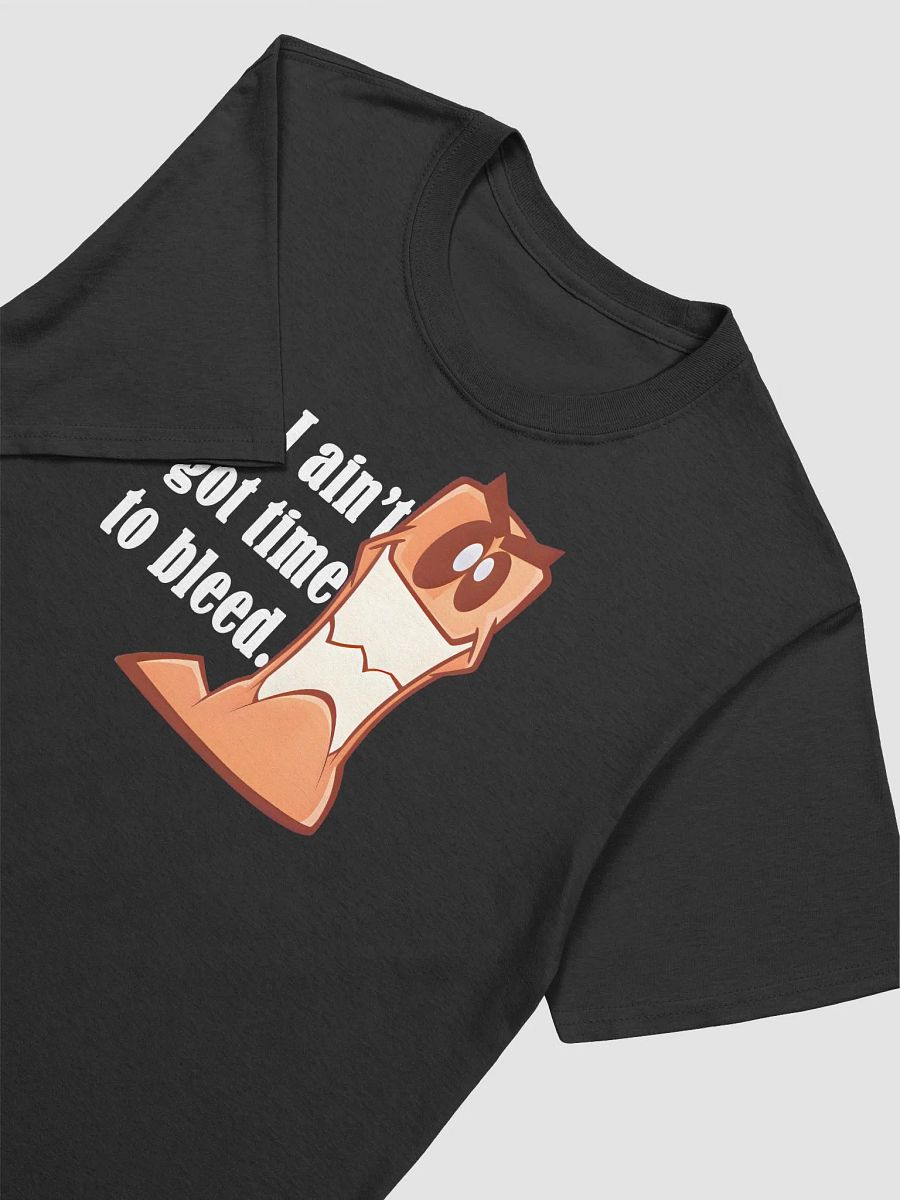 I ain't got time to bleed. | Voice Lines | T-Shirts product image (3)