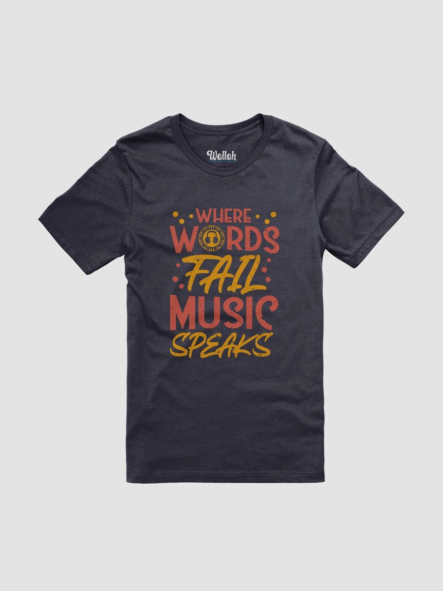 Where Words Fail, Music Speaks – Inspirational Music Quote T-Shirt product image (1)